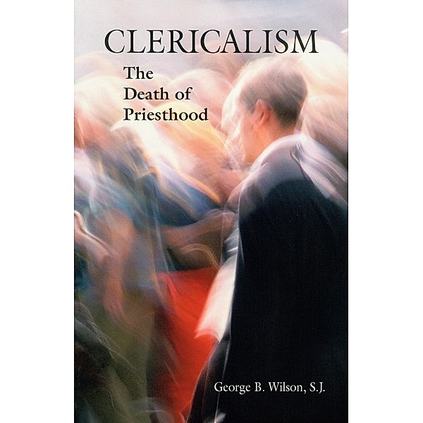 Clericalism, George B. Wilson