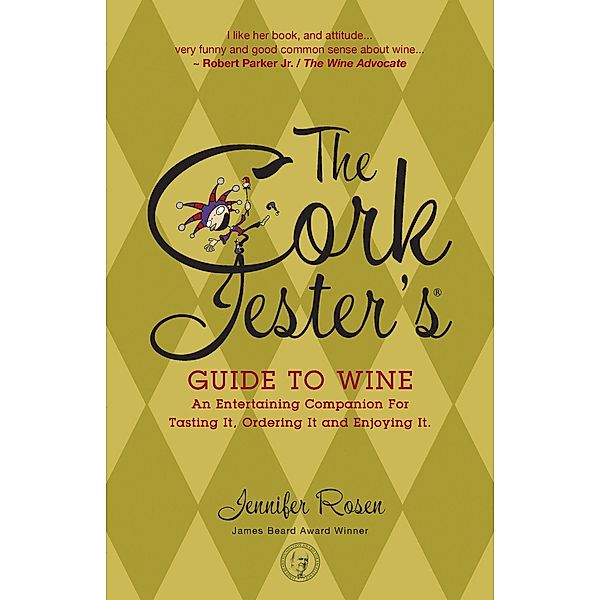 Clerisy Press: The Cork Jester's Guide to Wine, Jennifer Rosen