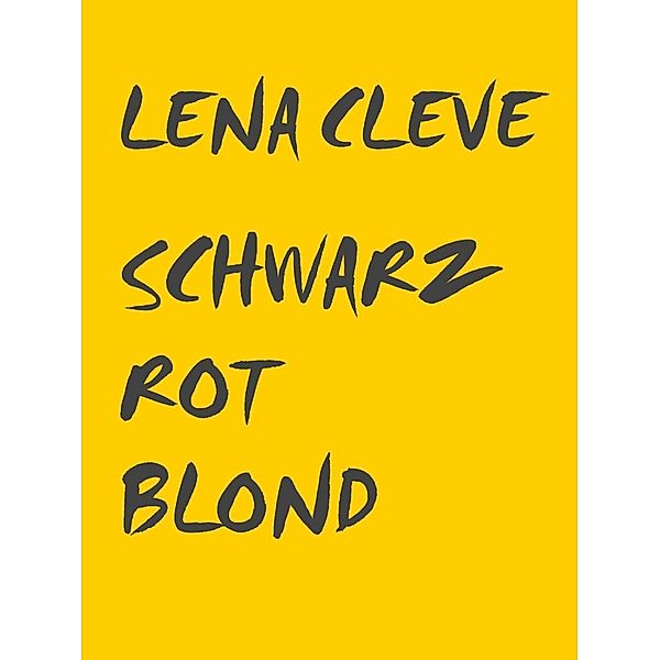 Cleve, L: SCHWARZ  ROT  BLOND, Lena Cleve