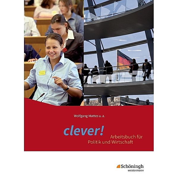 clever! - Arbeitsbuch für Politik und Wirtschaft - Ausgabe 2014 für Gymnasien in Hessen