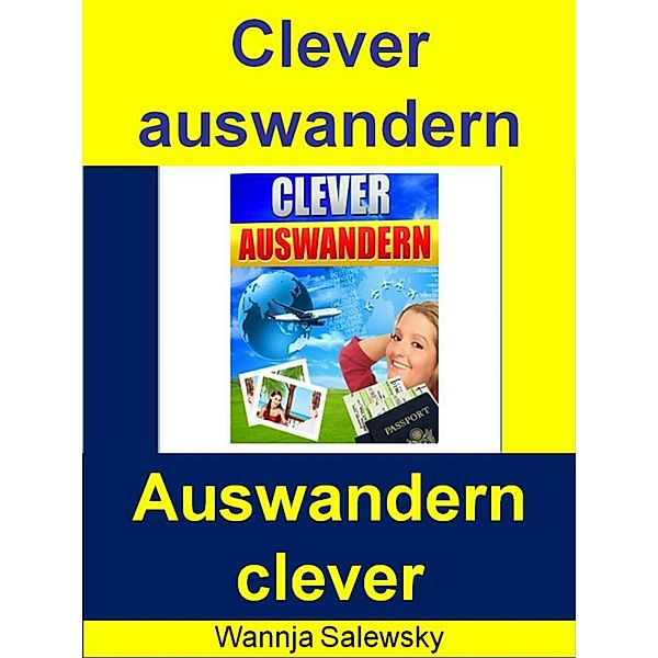 Clever Auswandern, Wannja Salewsky