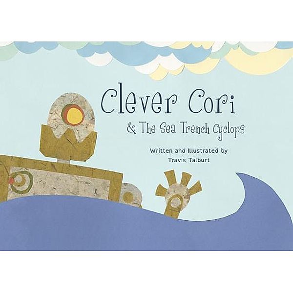 Clever Cori & The Sea Trench Cyclops / Clever Cori Bd.3, Travis Talburt