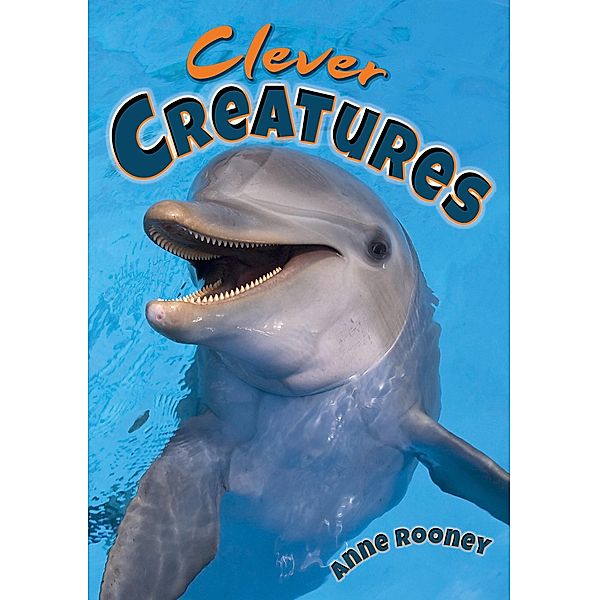 Clever Creatures / Badger Learning, Anne Rooney