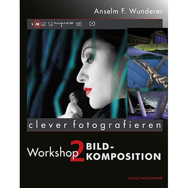 clever fotografieren, Anselm F. Wunderer