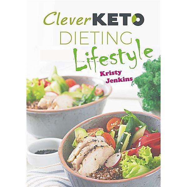 Clever Keto Dieting Lifestyle, Kristy Jenkins