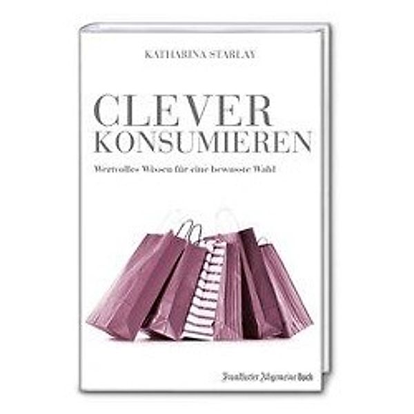 Clever konsumieren, Katharina Starlay