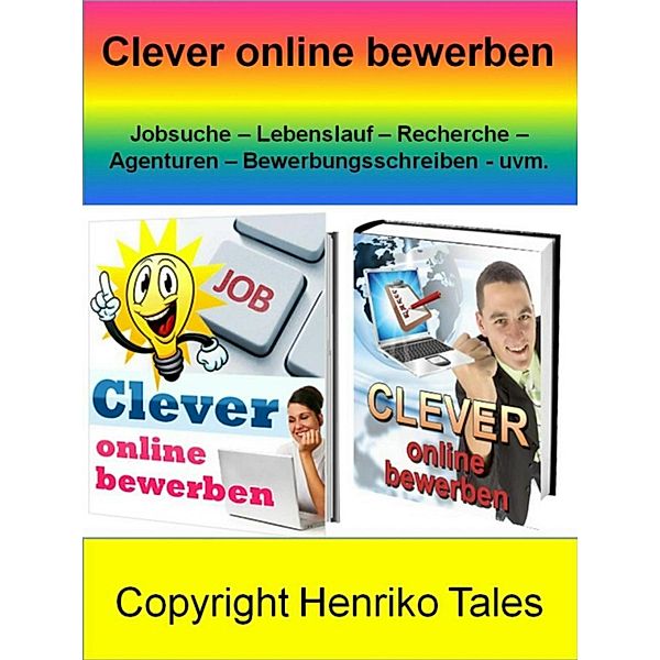 Clever online bewerben, Henriko Tales