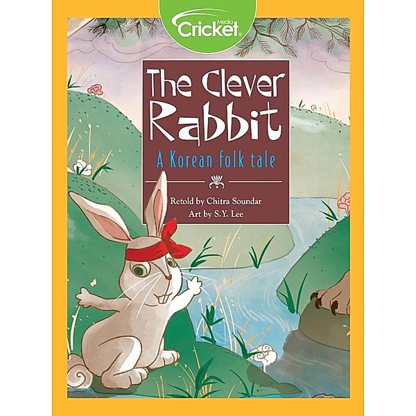 Clever Rabbit: A Korean Folk Tale, Chitra Soundar