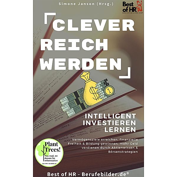 Clever reich werden! Intelligent investieren lernen, Simone Janson