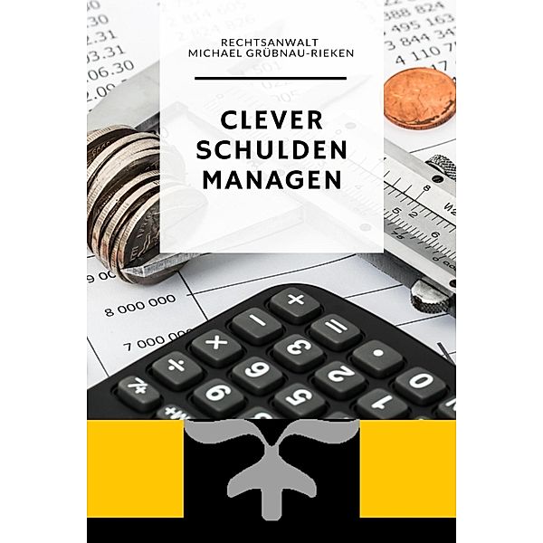 Clever Schulden Managen, Michael Grübnau-Rieken
