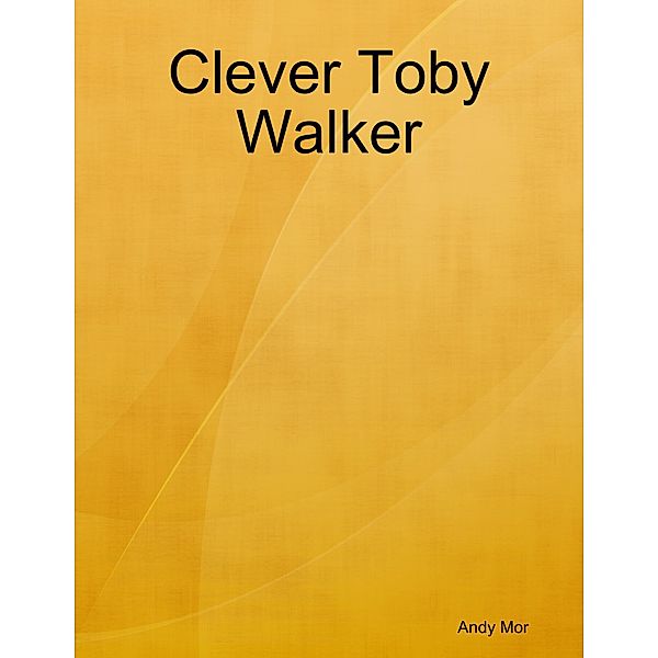 Clever Toby Walker, Andy Mor