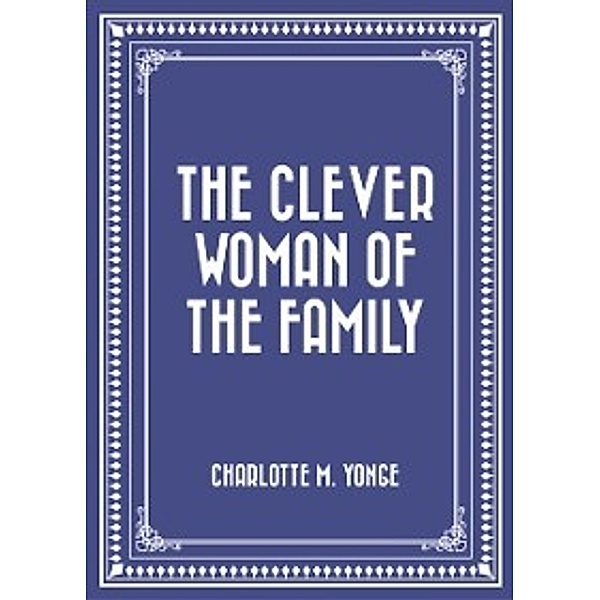 Clever Woman of the Family, Charlotte M. Yonge