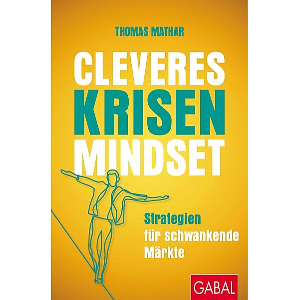 Cleveres Krisen-Mindset / Dein Erfolg, Thomas Mathar