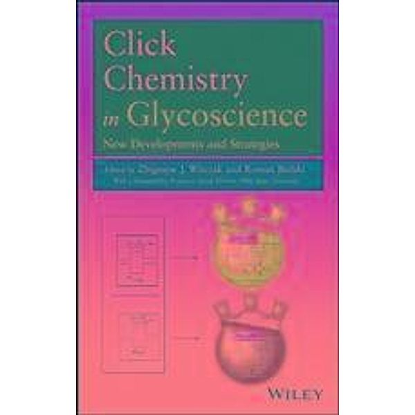 Click Chemistry in Glycoscience, Zbigniew J. Witczak, Roman Bielski