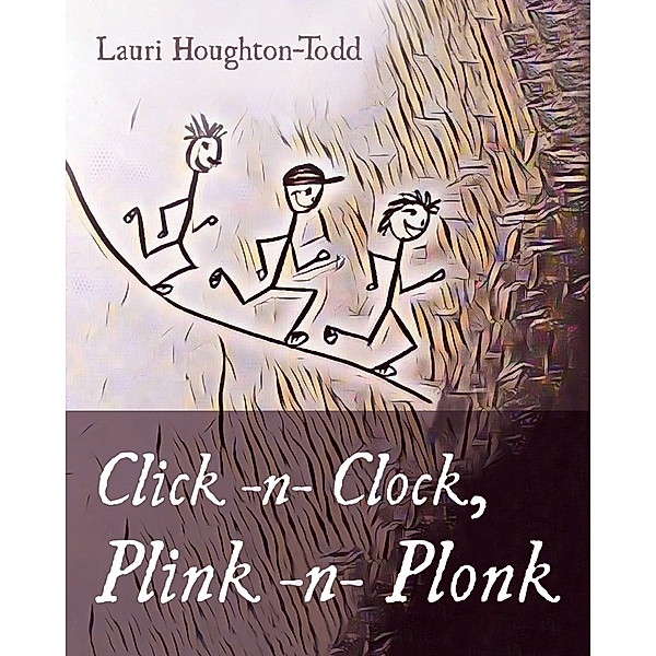 Click -n- Clock, Plink -n- Plonk, Lauri Houghton-Todd