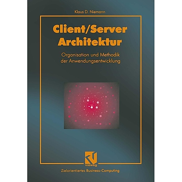Client/server-Architektur / Zielorientiertes Business Computing, Klaus D. Niemann