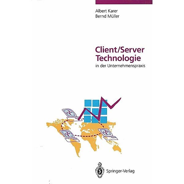 Client/Server-Technologie in der Unternehmenspraxis, Albert Karer, Bernd Müller