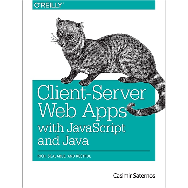 Client-Server Web Apps with JavaScript and Java, Casimir Saternos