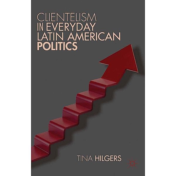 Clientelism in Everyday Latin American Politics