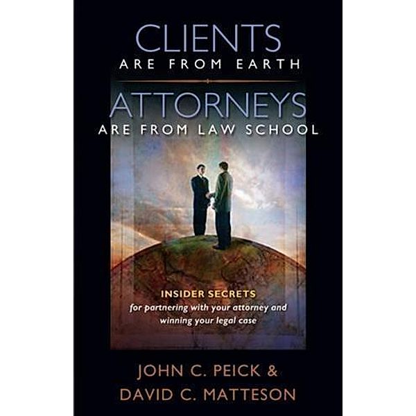 Clients Are From Earth, Attorneys Are From Law School, John Peick