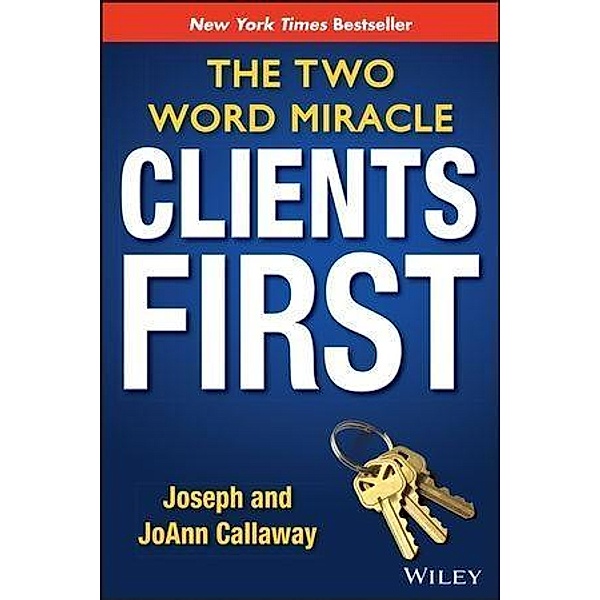 Clients First, Joseph Callaway, JoAnn Callaway