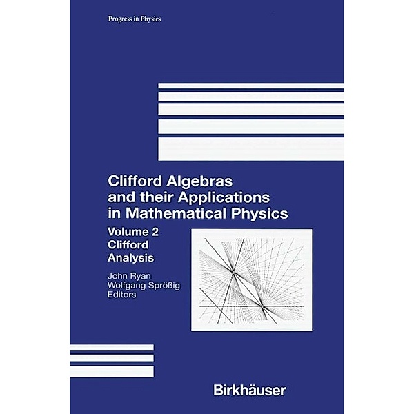 Clifford Algebras and their Applications in Mathematical Physics / Progress in Mathematical Physics Bd.19