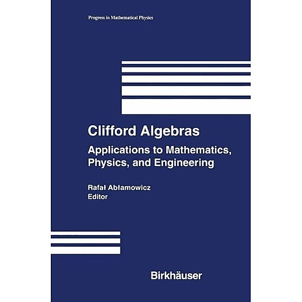 Clifford Algebras / Progress in Mathematical Physics Bd.34