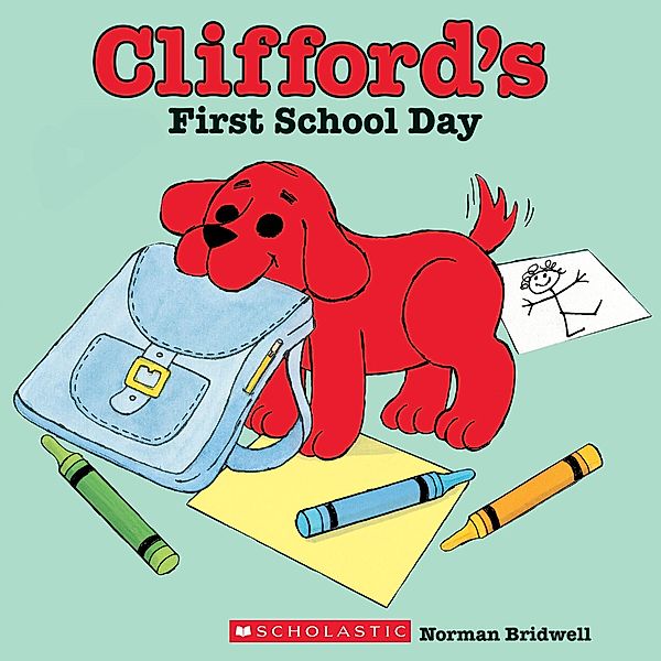 Clifford's First School Day / Clifford the Big Red Dog, Norman Bridwell