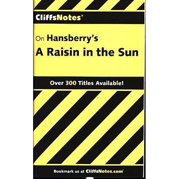 Cliffs Notes on Hansberry's 'A Raisin in the Sun'