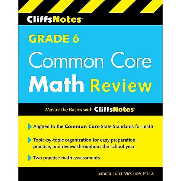 CliffsNotes Grade 6 Common Core Math Review / Cliffs Notes, Sandra Luna McCune