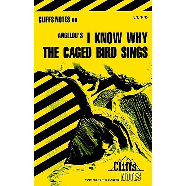 CliffsNotes on Angelou's I Know Why the Caged Bird Sings / Cliffs Notes, Mary Robinson