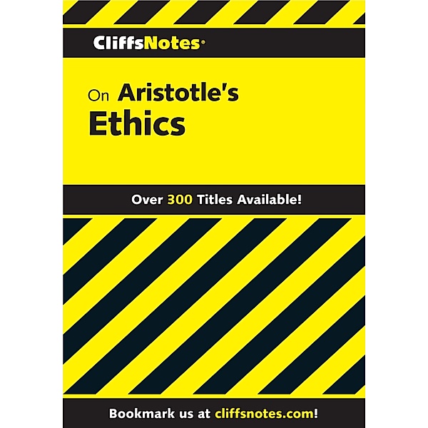 CliffsNotes on Aristotle's Ethics / Cliffs Notes, Charles H Patterson
