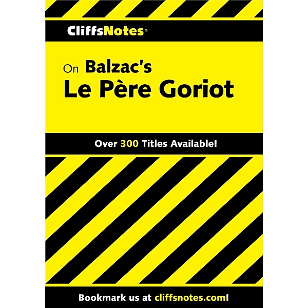 CliffsNotes on Balzac's Le Pere Goriot, Pierre F. Limouzy