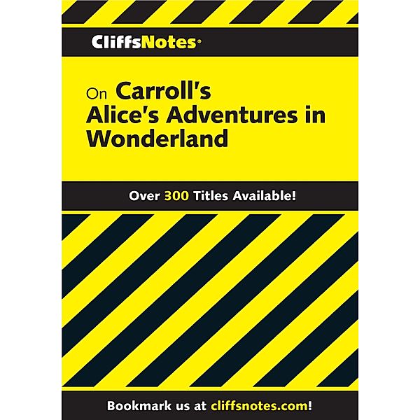 CliffsNotes on Carroll's Alice's Adventures in Wonderland / Cliffs Notes, Lewis Carroll