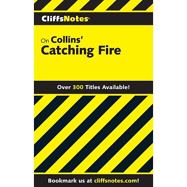 CliffsNotes on Collins' Catching Fire / Cliffs Notes, Bridget Feeney