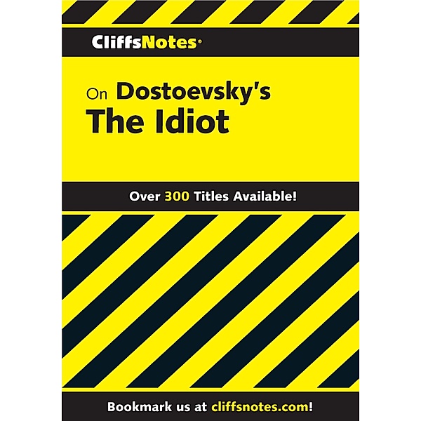 CliffsNotes on Dostoevsky's The Idiot / Cliffs Notes, Gary K Carey