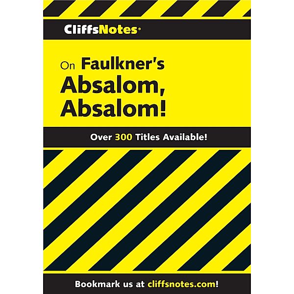 CliffsNotes on Faulkner's Absalom, Absalom!, James L. Roberts