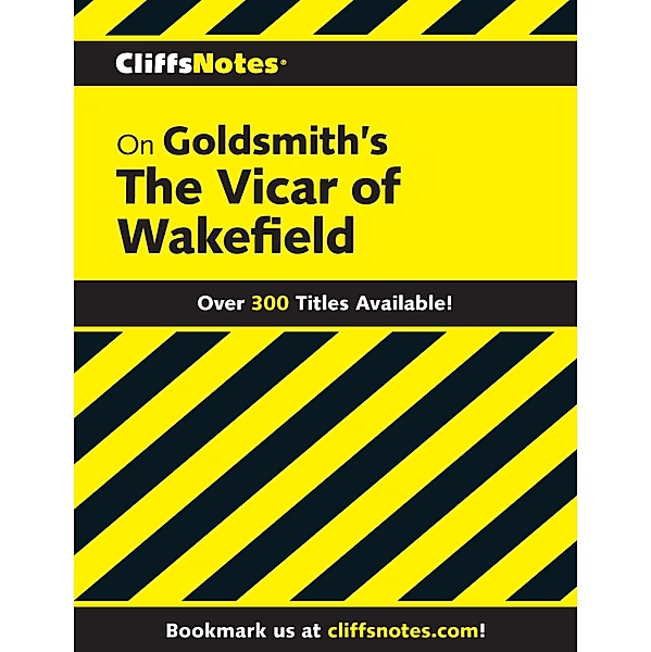 CliffsNotes on Goldsmith's The Vicar of Wakefield, James L Roberts