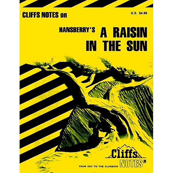 CliffsNotes on Hansberry's A Raisin in the Sun / Cliffs Notes, Rosetta James