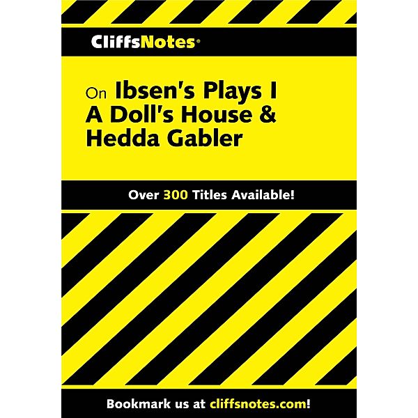 CliffsNotes on Ibsen's Plays I: A Doll's House & Hedda Gabler, Marianne Sturman