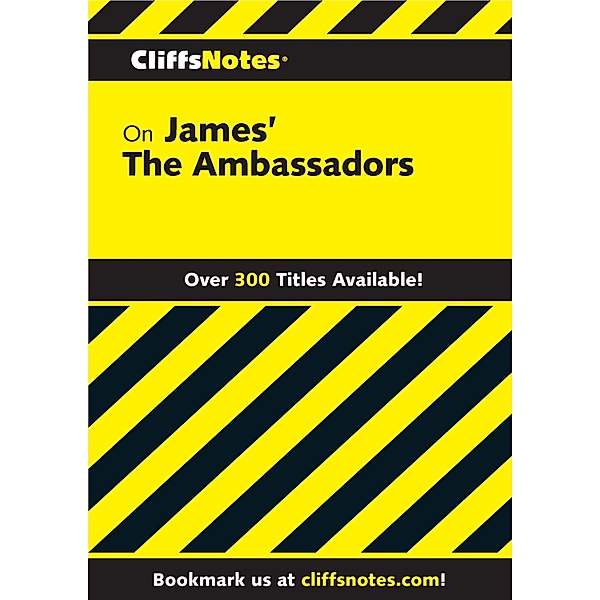 CliffsNotes on James' The Ambassadors, Harvey D. Bea