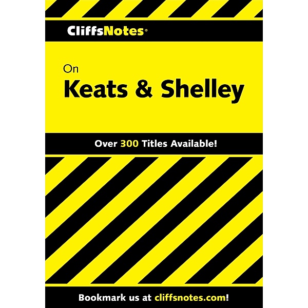 CliffsNotes on Keats & Shelley, Dougald B MacEachen
