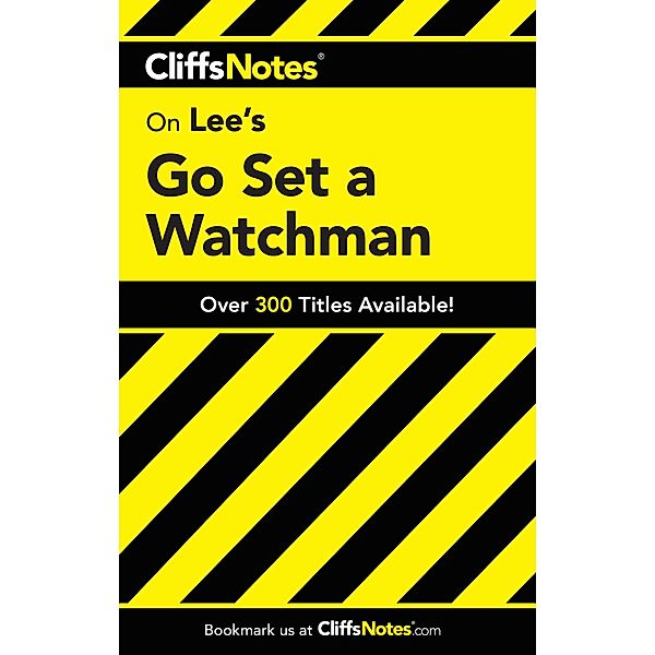 CliffsNotes on Lee's Go Set a Watchman / Cliffs Notes, Gregory Coles