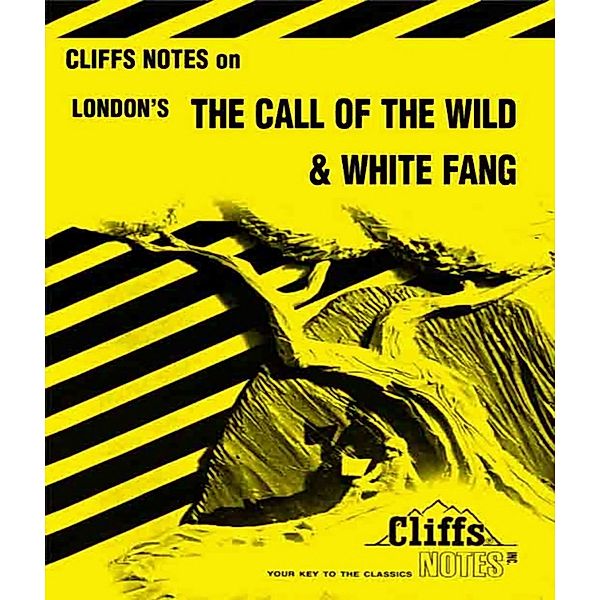 CliffsNotes on London's The Call of the Wild & White Fang, Samuel J Umland