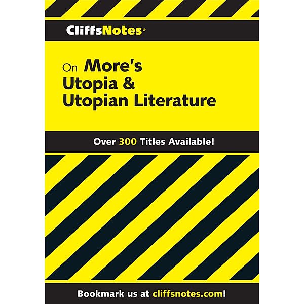 CliffsNotes on More's Utopia & Utopian Literature, Harold M Priest