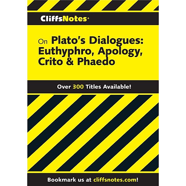 CliffsNotes on Plato's Dialogues: Euthyphro, Apology, Crito & Phaedo / Cliffs Notes, Charles H Patterson