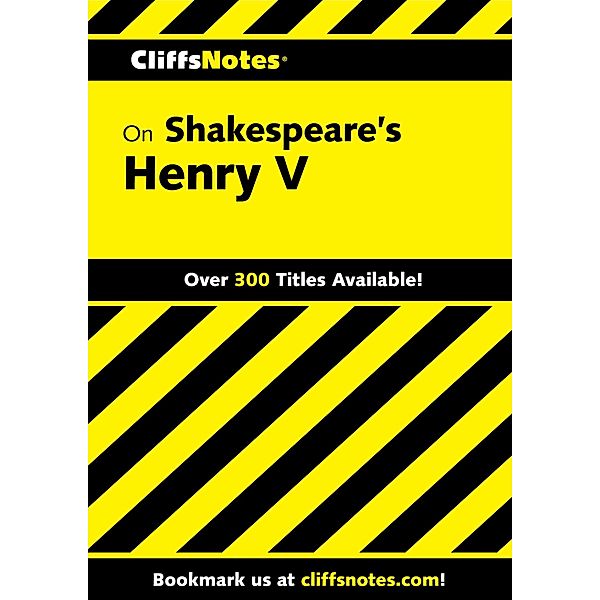 CliffsNotes on Shakespeare's Henry V / Cliffs Notes, Jeffrey Fisher