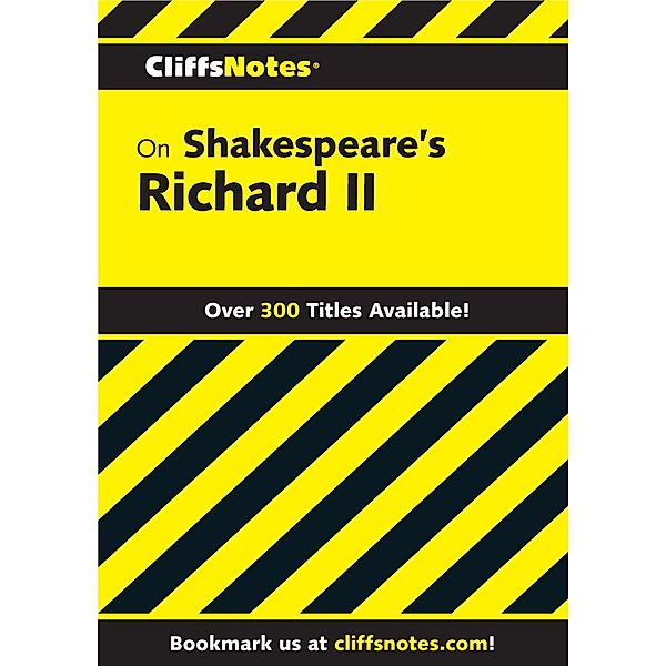 CliffsNotes on Shakespeare's Richard II / Cliffs Notes, Denis M. Calandra