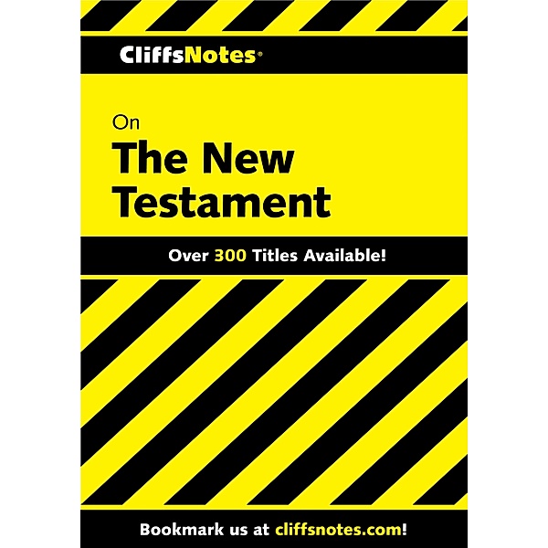 CliffsNotes on The New Testament / Cliffs Notes, Charles H Patterson