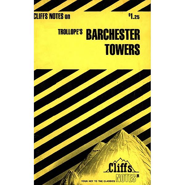 CliffsNotes on Trollope's Barchester Towers / Cliffs Notes, C. K. Hillegass